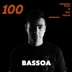Planet Of Bass Podcast 100 - Bassoa POB100