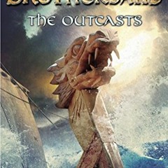 Access EPUB KINDLE PDF EBOOK The Outcasts: Brotherband Chronicles, Book 1 (The Brothe