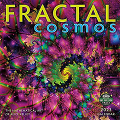 DOWNLOAD EPUB 📨 Fractal Cosmos 2023 Wall Calendar: The Mathematical Art of Alice Kel