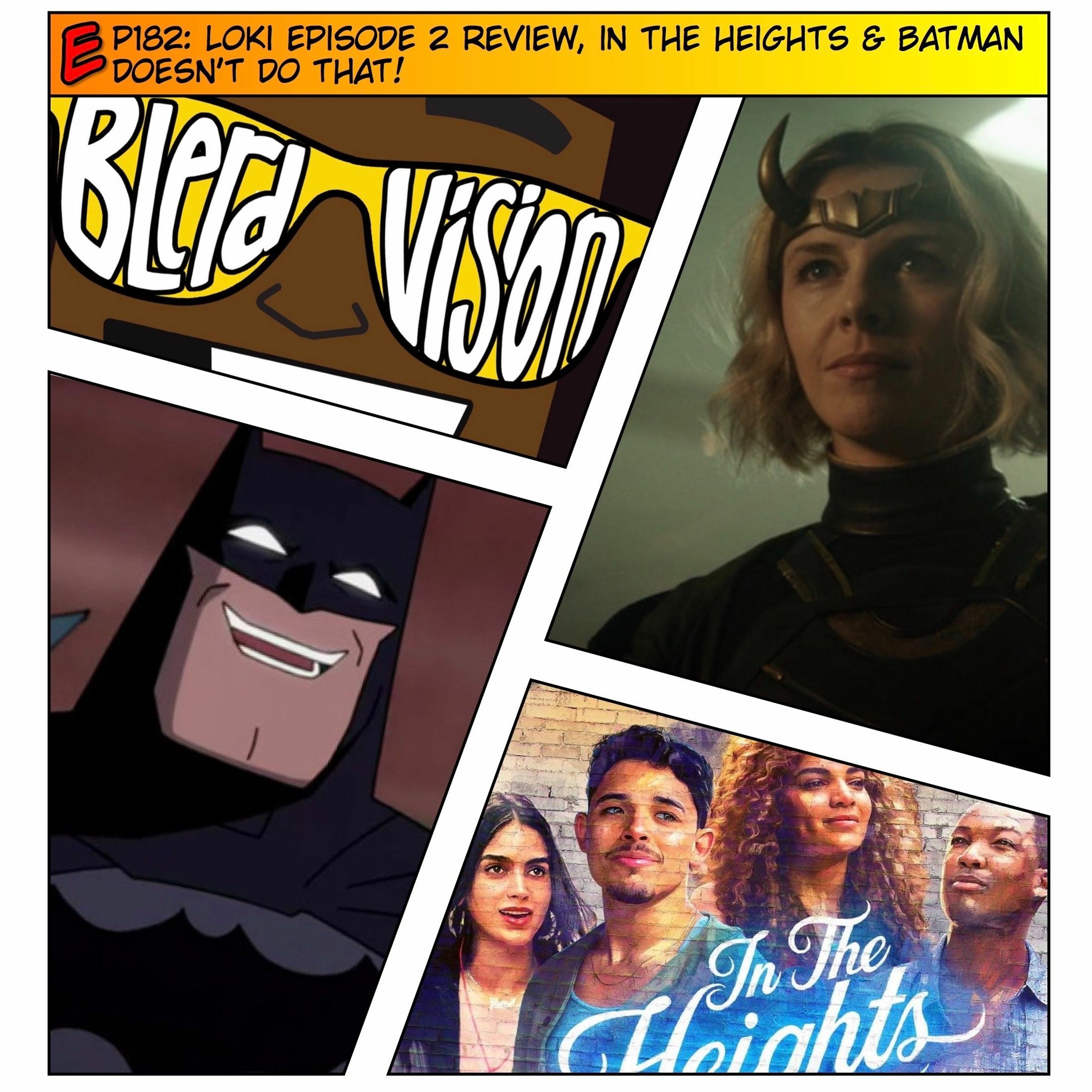 EP182: Loki Episode 2 Review, In The Heights & Batman Doesn't Do That!