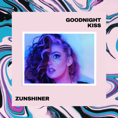 Goodnight Kiss (Zunshiner Remix)