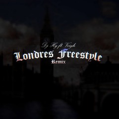 LONDRES FREESTYLE REMIX - DJ HG X VEIGH