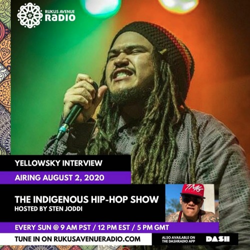 The Indigenous Hip Hop Show Hosted By Sten Joddi - Show #4 Guest: YellowSky