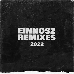 Einnosz Remixes 2022
