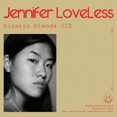 Bizarro Blends 25 // Jennifer Loveless