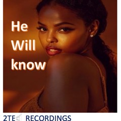 He Will Know (2TEC Recordings)