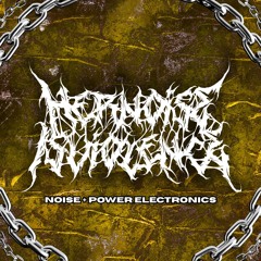 Her Noise Is Violence (NOISE + POWER ELECTRONICS)