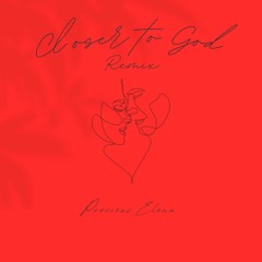 Closer To God (Remix)