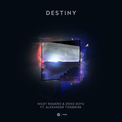 Nicky Romero & Deniz Koyu ft. Alexander Tidebrink - Destiny