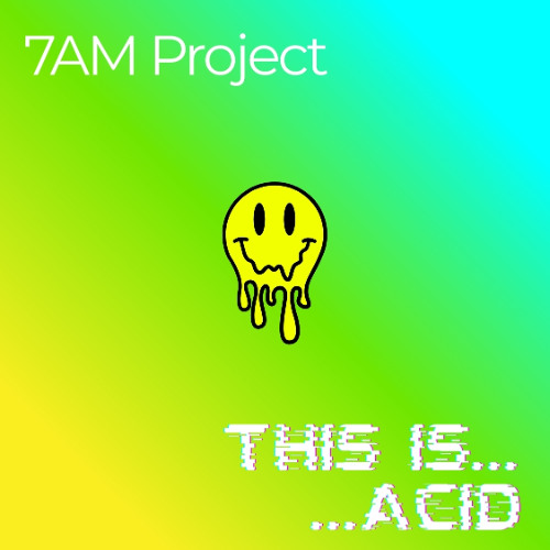 7AM Project - This Is Acid (Orginal Mix)
