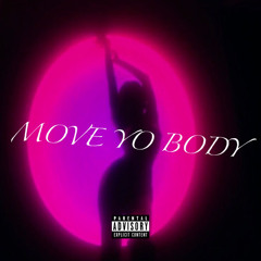 Move Yo Body Ft. Moneyy mir