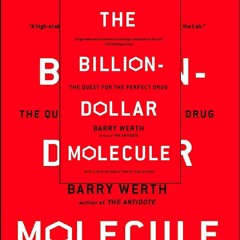 PDF✔Download❤ The Billion Dollar Molecule: One Company's Quest for the Perfect Drug