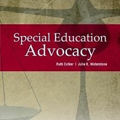 ( bWLZJ ) Special Education Advocacy by Ruth Colker,Julie K. Waterstone,Yael Zakai Cannon,Laura N. R