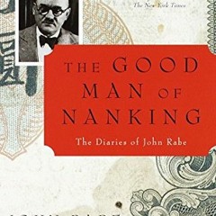 [PDF] Read THE GOOD MAN OF NANKING: The Diaries of John Rabe by  John Rabe