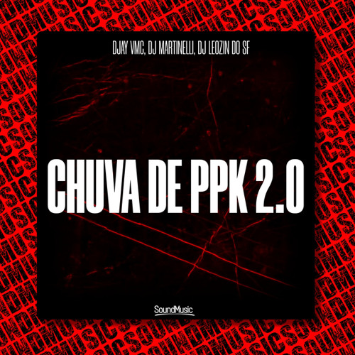 CHUVA DE PPK 2.0