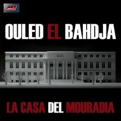 Ouled El Bahdja - La Casa Del Mouradia