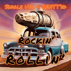 Rockin' Rollin" w Single Use & RENTT'ed