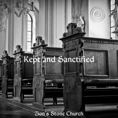 Kept & Sanctified