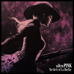 ultraPINK - The Girls of La Belle (Club Mix) - FREE DOWNLOAD