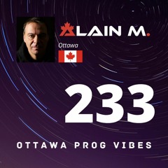 Ottawa Prog Vibes 233 - Alain M. (Ottawa, Canada)