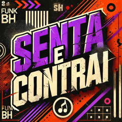 SENTA E CONTRAI(feat. DJ YURI MDP E MC LH)