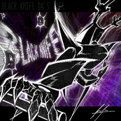 BLACK KNIFE [DA's take]