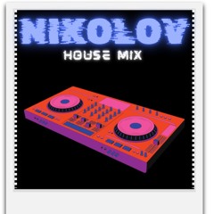 [Nikolov] House mix hour long