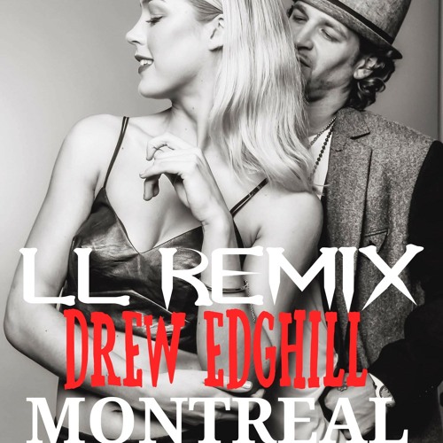 DREW EDGHILL "Going Back To Cali" LL Remix 'Montreal'