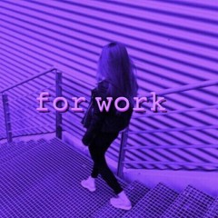 ✤ｆｏｒ　ｗｏｒｋ✤