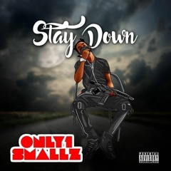 Only1Smallz - Stay Down [ACT]