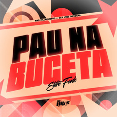 Pau na Buceta Eletrofunk