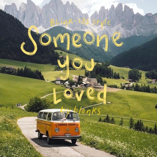 Someone You Loved Blink - 182 Style! Cover by Blanks