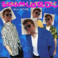 All Star - Scumlord. (Smash Mouth Cover)
