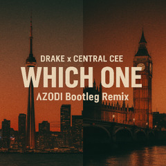 Drake, Central Cee - Which One (ΛZӨDI Bootleg Remix)