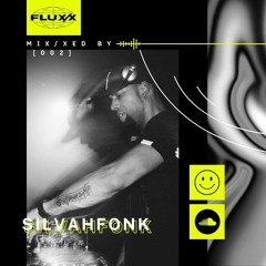 FLUX/X presents MIX/XED BY: 002 - Silvahfonk