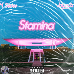 STAMINA - Mseries X Jayyy2x