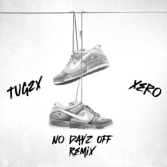 No Dayz Off ft Xero (Remix)