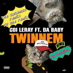Coi Leray Ft. DaBaby - TWINNEM (The Uptempo Remix Of The Remix By Yoshiko)