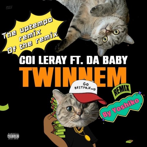 Stream Coi Leray Ft. DaBaby TWINNEM (The Uptempo Remix Of The Remix