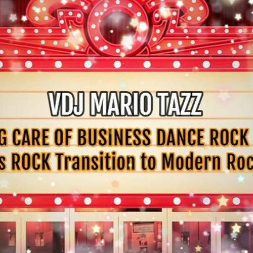 2022 Taking Care Of Business Dance Rock Mix VDJ Mario Tazz 70s To Modern Rock Transition