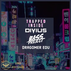 Divius X Bass Project & Dragomer Edu - Trapped Inside (Radio Edit)