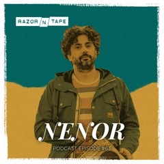 Razor-N-Tape Podcast - Episode 63 : Nenor