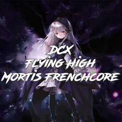 DCX - Flying High [Frenchcore Edit]