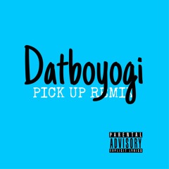 Pick Up (Dababy Remix)