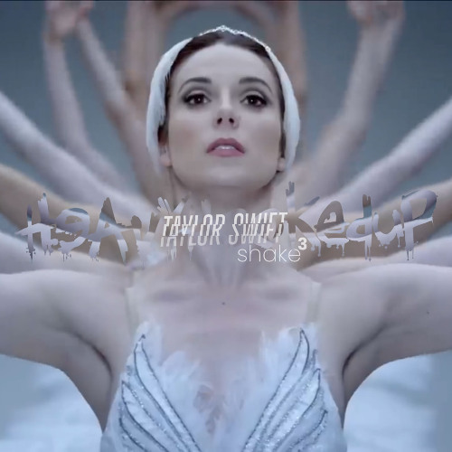 Shake(3)  - Taylor Swift Remix