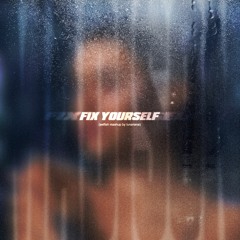 FIX YOURSELF