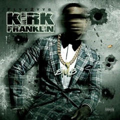 Flyy2yys- Kirk Franklin