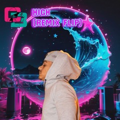 HIGH (REMIX FLIP)