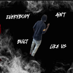 Everybody not built like this Ft Nibbrz and Lo Chapo