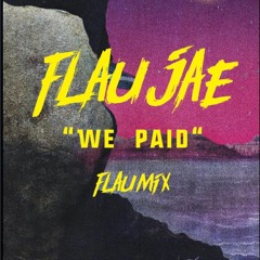 We Paid (FlauMix)